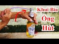 Khui Bia Bằng Ống Hút Cực Đỉnh /Challenge :Plastic straws open the beer . Thử Thách Khui Bia Ống Hút