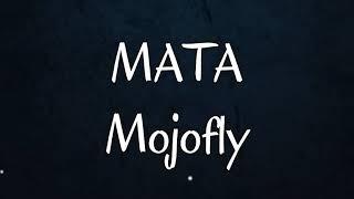 Mojofly - Mata (Lyrics)