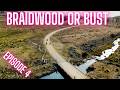 Braidwood Or Bust Day 3 Massive Hills And Massive Drama 4k Braidwood Or Bust Day 3 Massive Hills And Massive Drama 4k