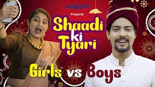 WEDDING PREPARATIONS (Girls v/s Boys) | Aashqeen