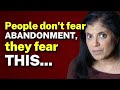 People dont fear the narcissist will abandon them they fear this