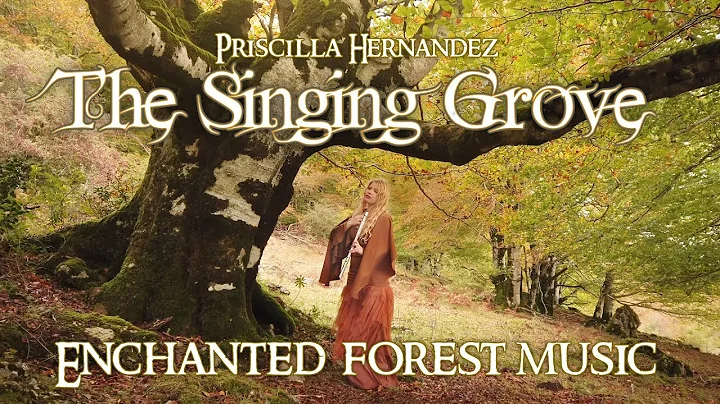 Priscilla Hernandez -The Singing Grove | Enchanted...