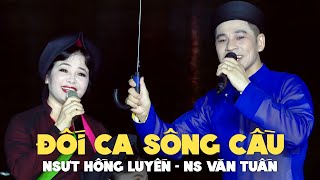 Đối Ca Sông Cầu - NSƯT Hồng Luyến & NS Văn Tuấn | Song Ca Quan Họ Trên Thuyền Đặc Sắc