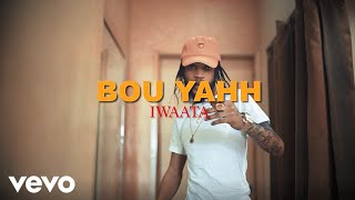 Iwaata - Bou Yahh (Official Music Video)