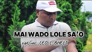 Download Lagu MAI WADO LOLE SA'O//LEO L. BHELI MP3