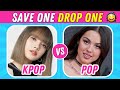KPOP VS POP ❣️| Save One Drop One 🎵 [VERY HARD] 🥵😜