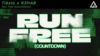 Tiësto x R3HAB - Run Free (Countdown) [Original Mix]