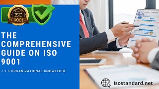 21.The comprehensive guide on ISO 9001: 7.1.6 Organizational Knowledge