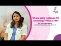 We are going to discuss IVF technology -  What is IVF? I Dr. Priya Varshney I Cloudnine Hospitals