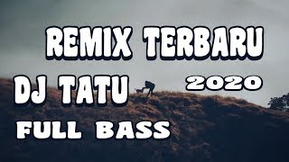 DJ TATU REMIX TERBARU 2020