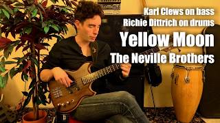 Video thumbnail of "Yellow Moon by The Neville Brothers - Karl Clews on bass, Richie Dittrich on drums"