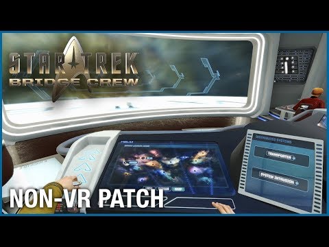 Star Trek: Bridge Crew: Non-VR Patch | Dev Diary | Ubisoft [NA]