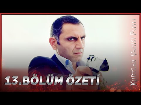 Kurtlar Vadisi Pusu - 13. Bölüm Özeti FULL HD