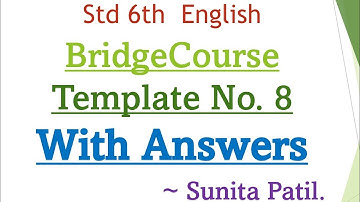 Bridge Course | Template no 8 | with answers | Std 6th | subject English | Sunita Patil