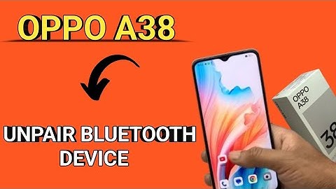 OPPO A38 | how to unpair bluetooth headphone to oppo phone, OPPO A38 useful settings