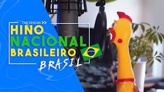 Hino Nacional Brasileiro | Galinha de borracha cantando 【Chickensan】