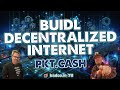 Building the decentralized internet with pktcash