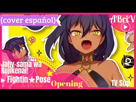 ◖Fightin★Pose◗"Jahy-sama wa Kujikenai! " OP Tv Size(cover español) ✪ABriV✪