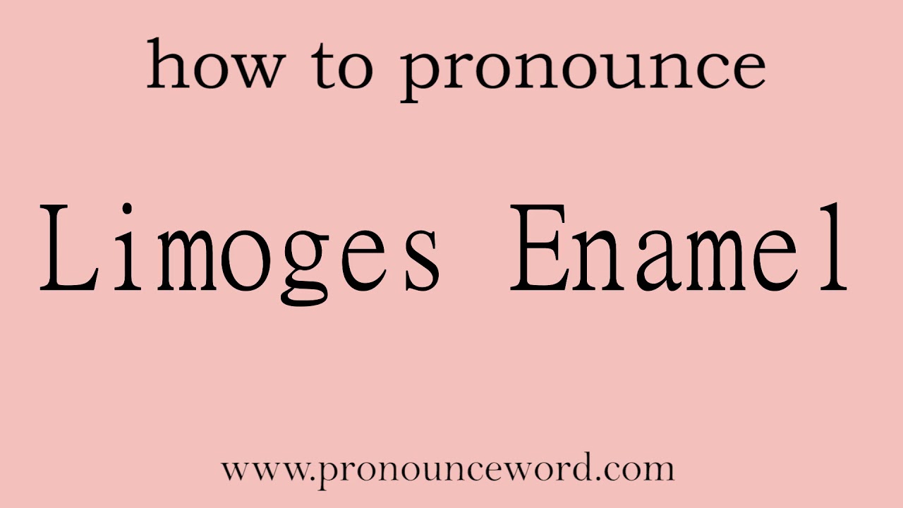 Limoges Enamel. How to pronounce the english word Limoges Enamel .Start