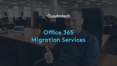 Office 365 Migration Services - Quadrotech