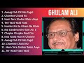 Ghulam ali 2023  top 10 greatest hits