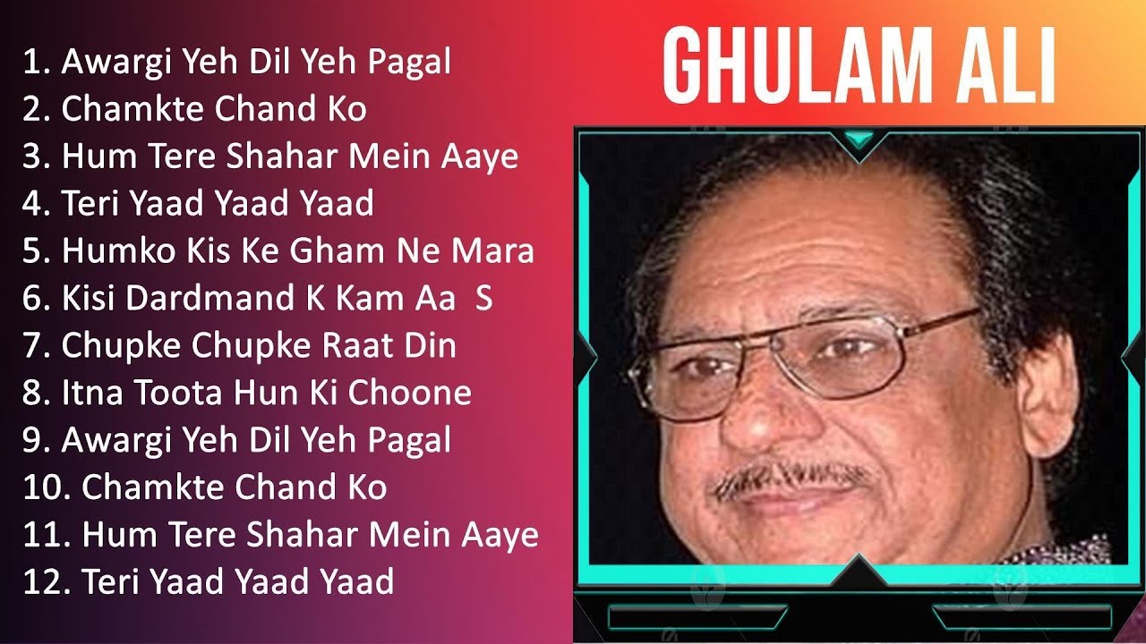 Ghulam Ali 2023   TOP 10 GREATEST HITS