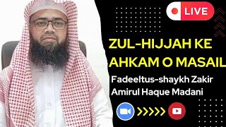 Zul-Hijjah Ke Ahkam o Masail by Shaikh Zakir Amirul Haque Madani Hafizhullah