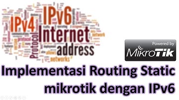 Implementas Routing Static pada Mikrotik Router dengan IPv6 Address
