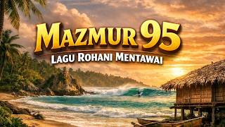 Mazmur 95 Lagu Rohani Mentawai | Taikamanuanta (Tuhan Allah Kita)