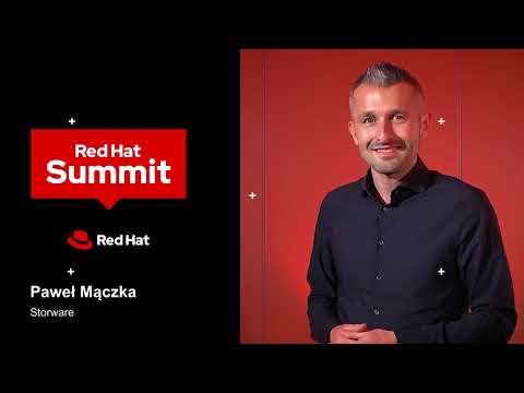 Red Hat Summit Connect 2022 - komentuje Paweł Mączka z firmy Storware.