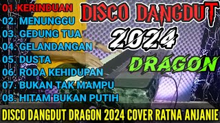 ALBUM DISCO - DANGDUT DRAGON 2024 FUUL ALBUM PILIHAN TERLARIS COVER RATNA ANJANIE