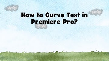How to Curve Text in Premiere Pro?