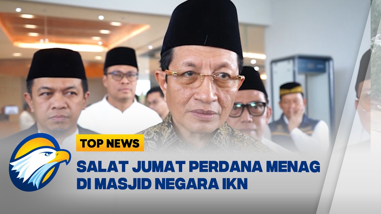 Menag Nasaruddin Umar Jadi Khatib Salat Jumat Perdana di Masjid Negara IKN - [Top News]