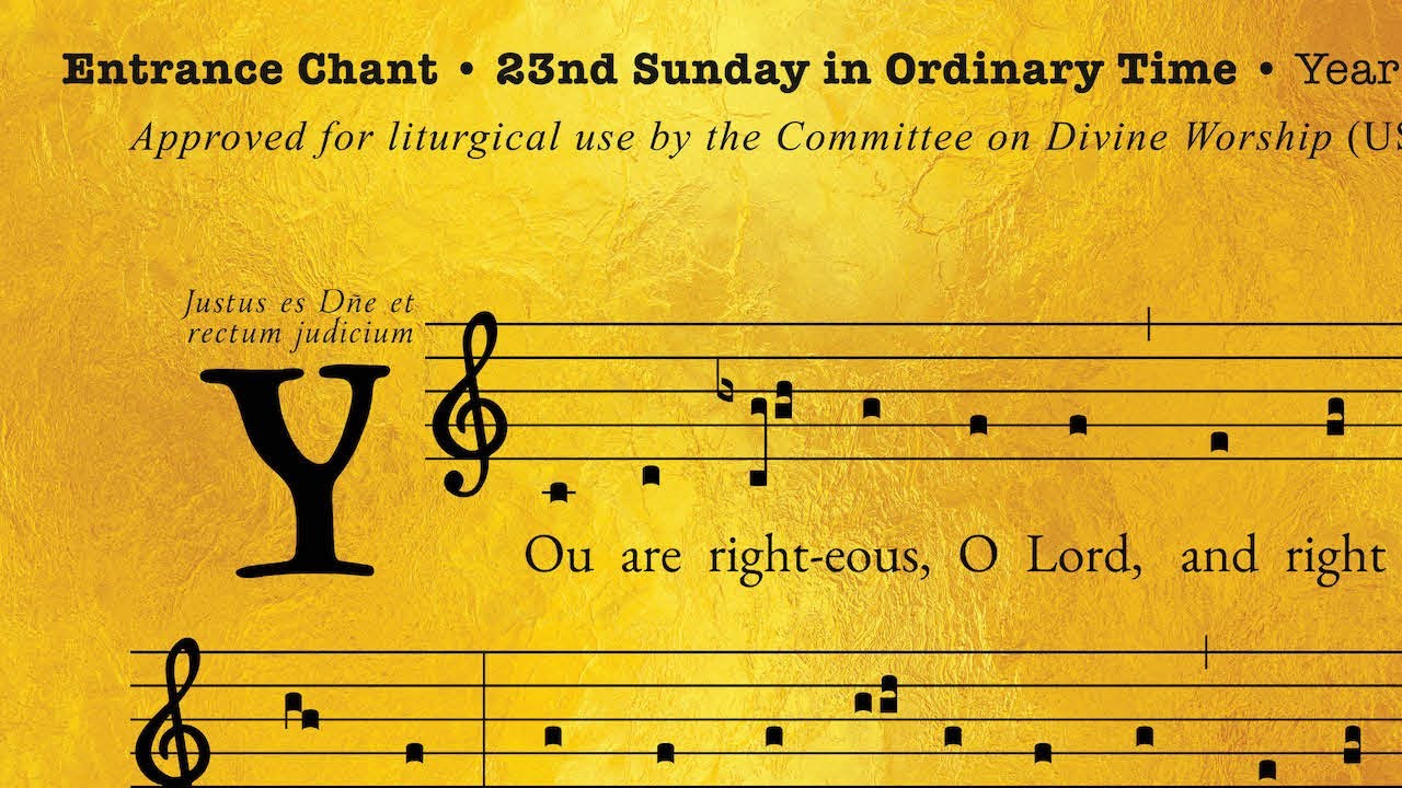23rd Sunday in Ordinary Time • “Entrance Chant” (Gregorian Chant in English)