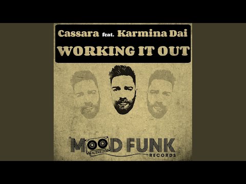 Cassara, Karmina Dai - Working It Out (Original Mix)
