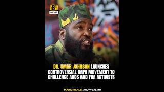 Dr  Umar Johnson Creates Daffy DAFA Movement To Challenge FBA & ADOS