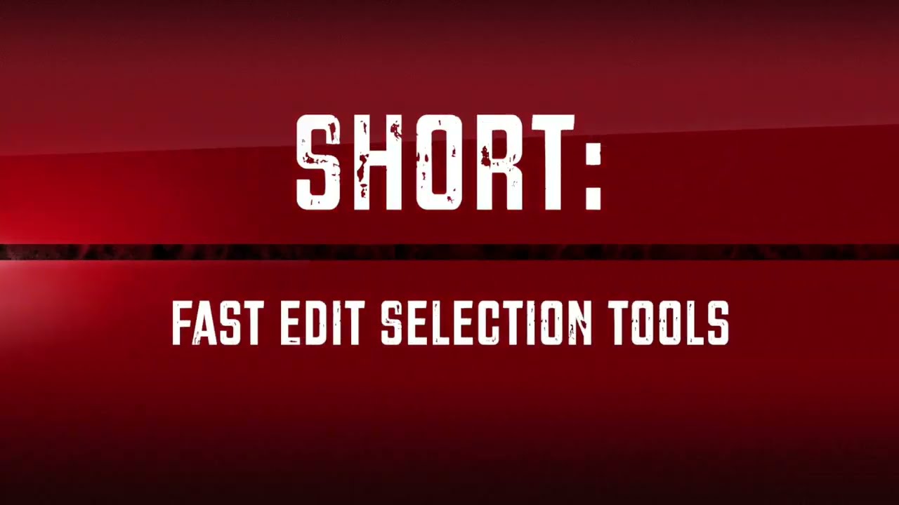 Night School Short - Fast Edit Selection Tools