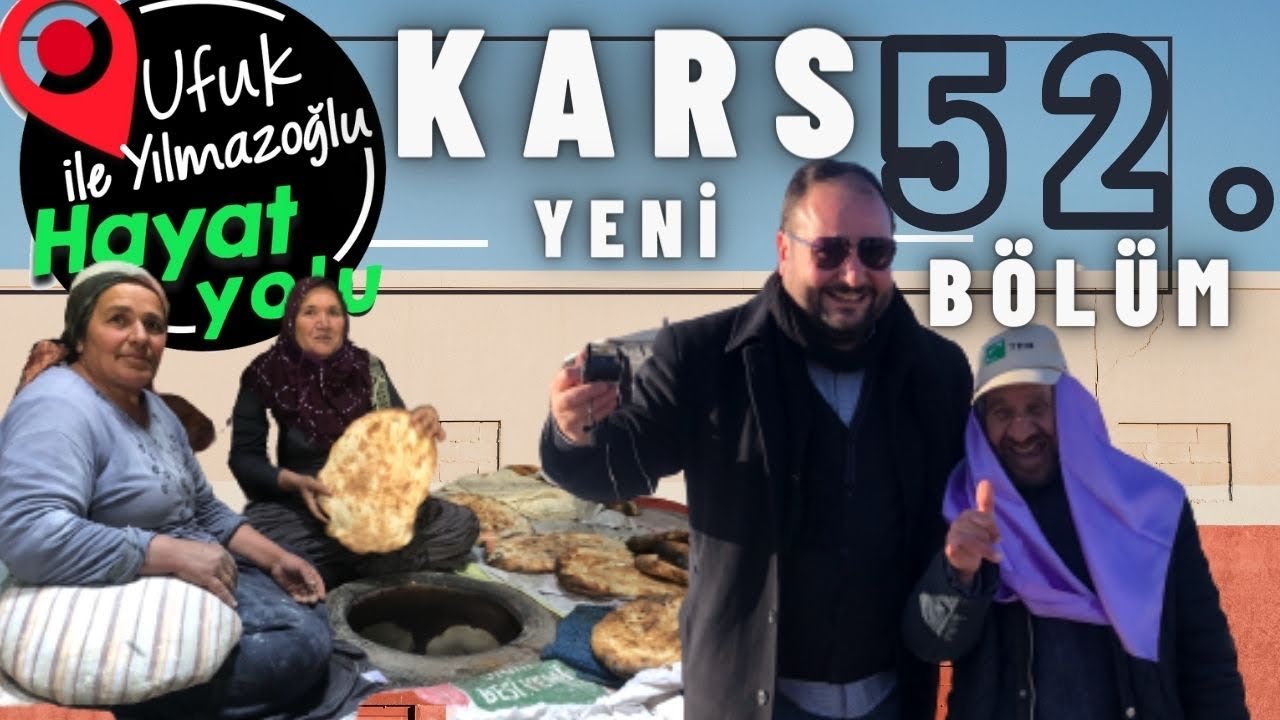 Ufuk Yılmazoğlu İle Hayat Yolu -52.Bölüm/ Kars Özel-Ziyo İle Muhabbet-Köhne Maniler Dilek Kaygısızel