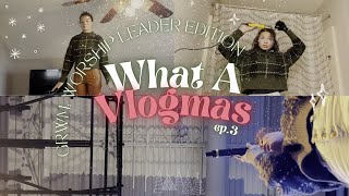 What A Vlogmas Ep. 3: GRWM Worship Leader Edition