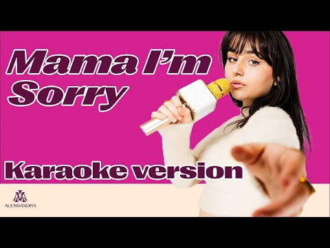 Alessandra - Mama I’m Sorry (Official Karaoke Version)