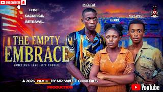 THE EMPTY EMBRACE (2026 Latest Nigerian Movie) | A Touching Story of Love, Sacrifice & Betrayal