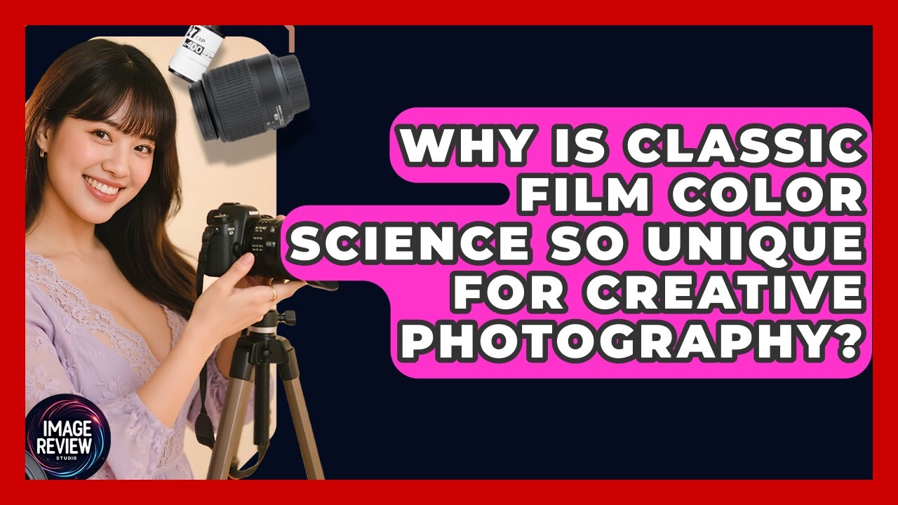 Why Is Classic Film Color Science So Unique For Creative Photography? - Image Review Studio