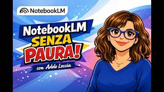 Gestire la complessità dei documenti con NotebookLM: guida completa dalle basi all'Audio Overview. 🚀