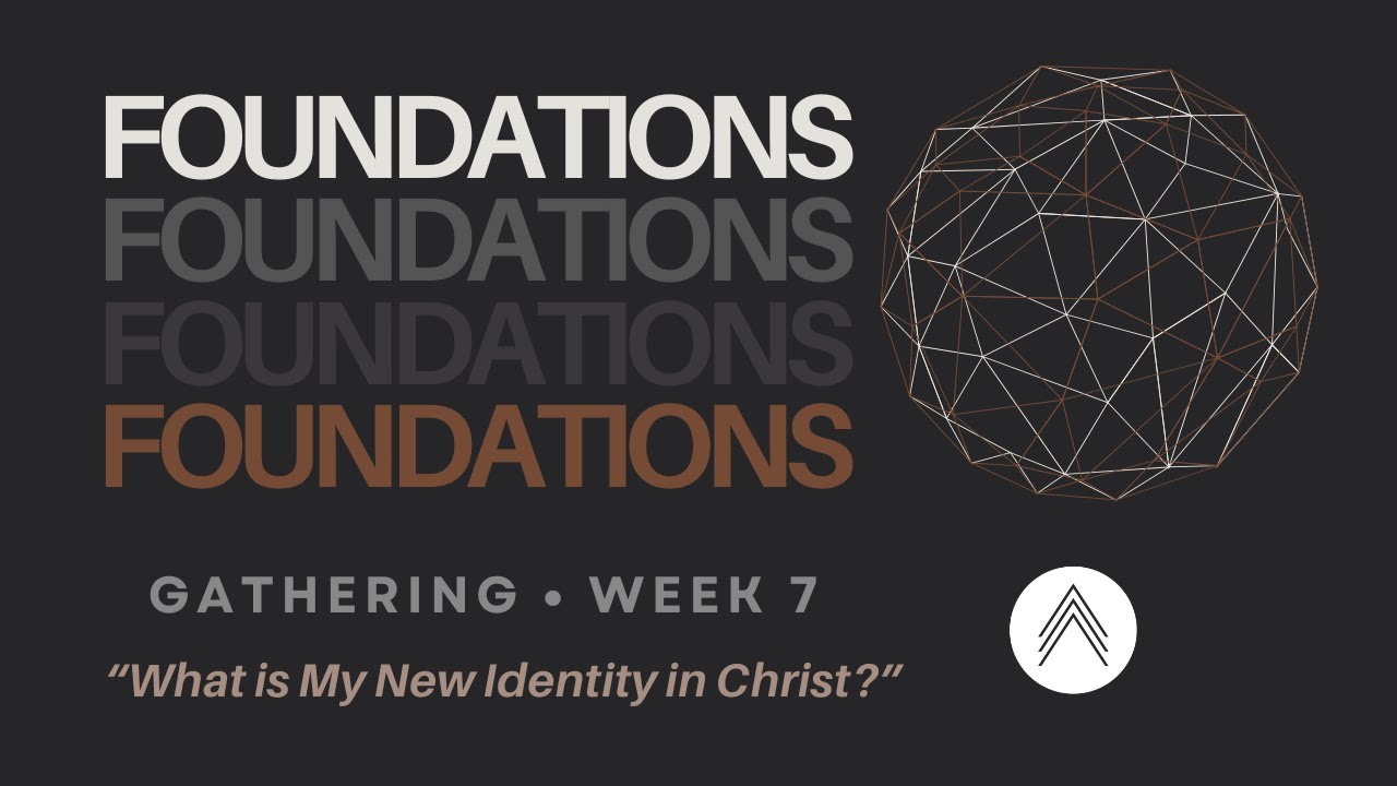Foundations 7: "What is My New Identity in Christ?" | Pastor Christian Edwards | November 12, 2025