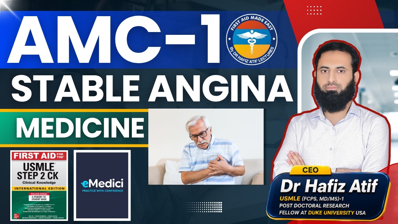 Stable Angina | Dr. Hafiz Atif | Medicine | AMC, NRE, USMLE-2CK, JCAT, FCPS, SLE, DHA