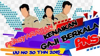 Persyaratan Kenaikan Gaji Berkala PNS