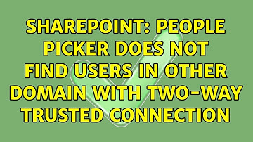Sharepoint: People picker does not find users in other domain with two-way trusted connection