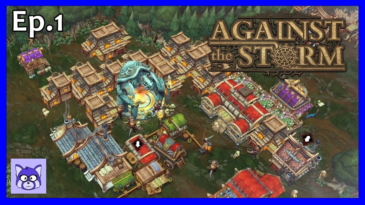 Against the Storm (1) - Roguelite colony building game? Yes Please!