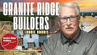 How Granite Ridge Builders was Built and still going for over 20 Years!