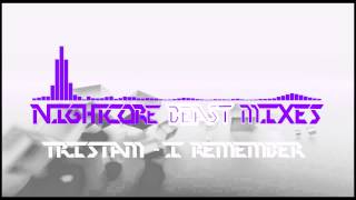 Nightcore - I remember [Tristam]